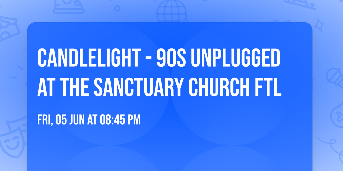 Candlelight - 90s Unplugged at The Sanctuary Church FTL