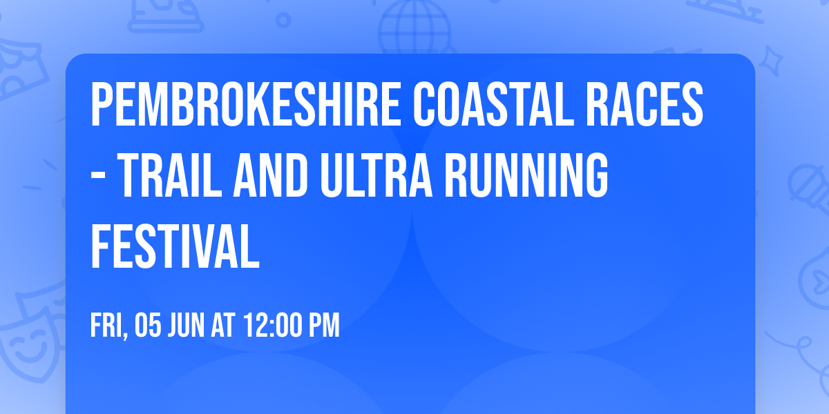 Pembrokeshire Coastal Races - Trail and Ultra Running Festival 