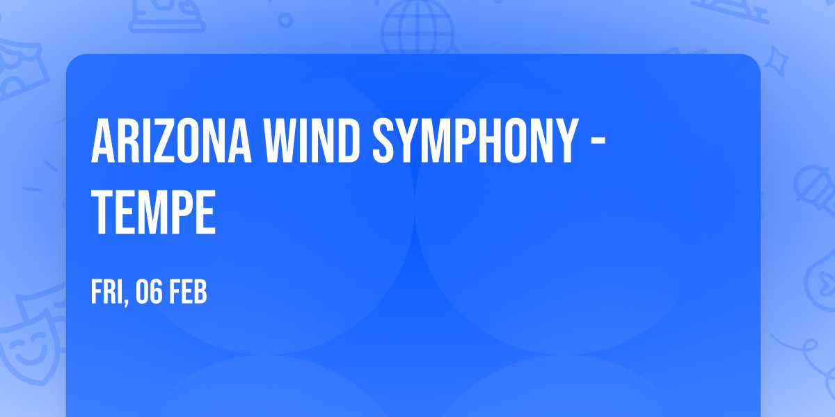 Arizona Wind Symphony - Tempe