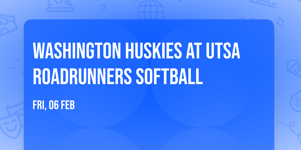 Washington Huskies at UTSA Roadrunners Softball