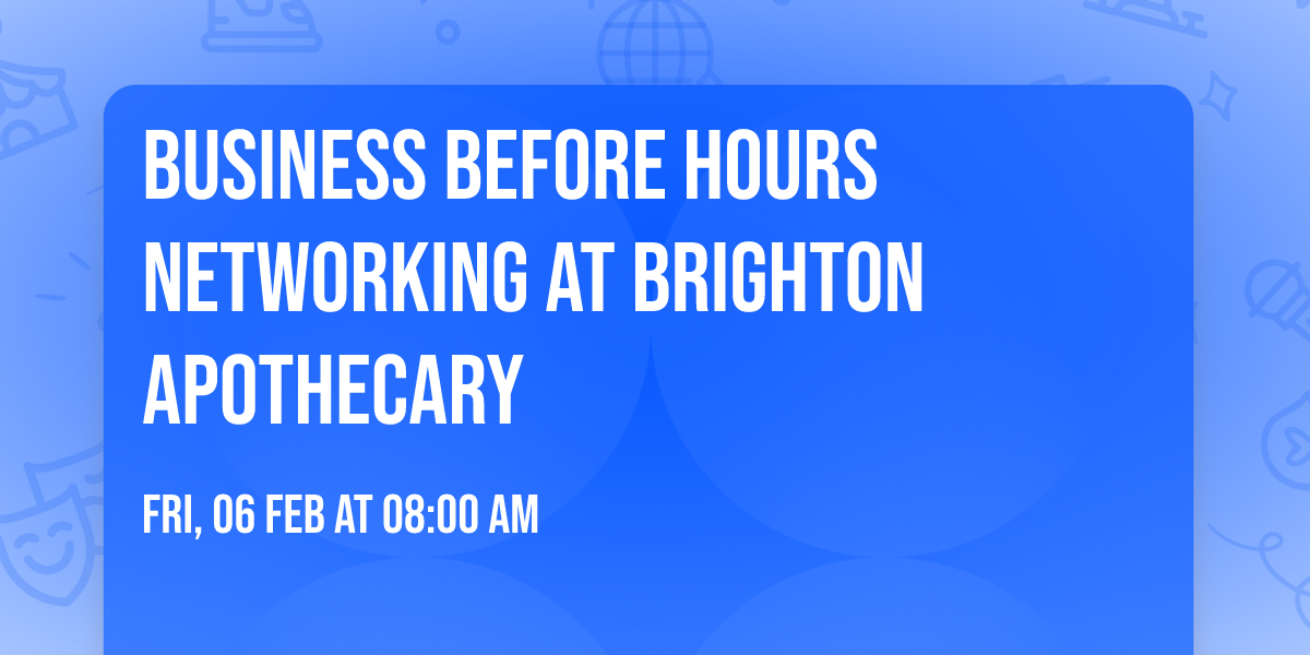 Business Before Hours Networking at Brighton Apothecary