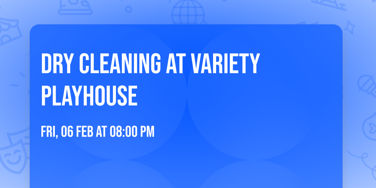 Dry Cleaning at Variety Playhouse
