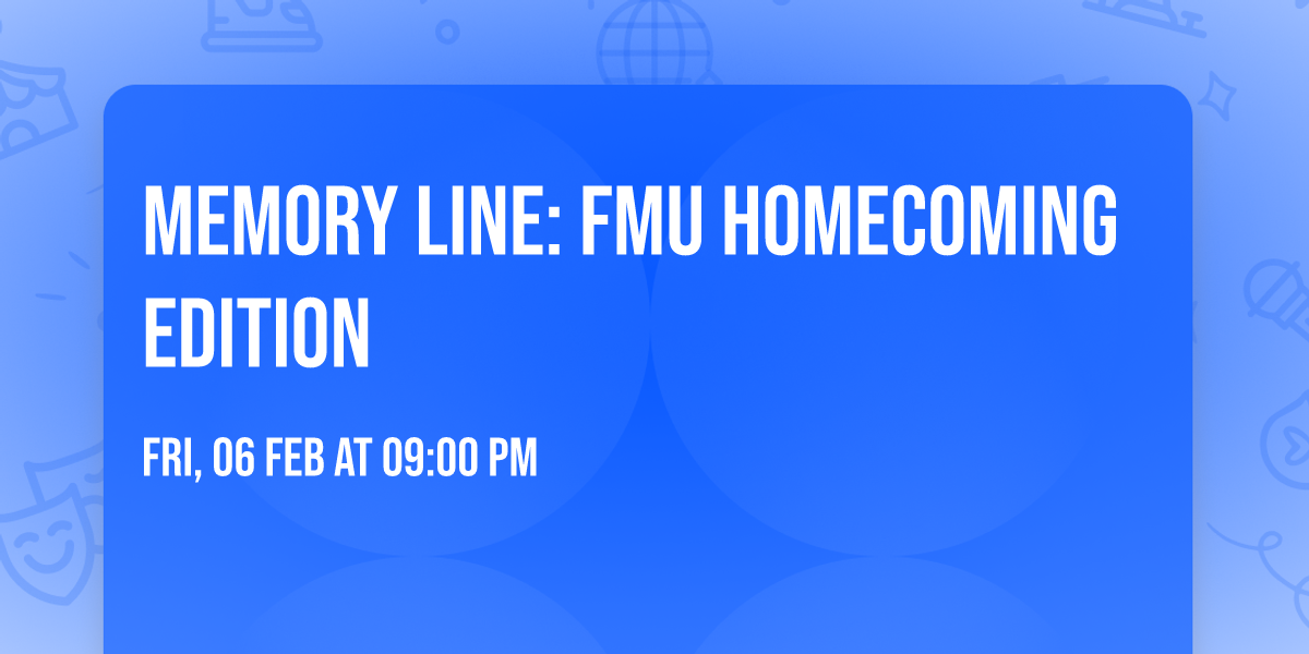 Memory Line: FMU Homecoming Edition
