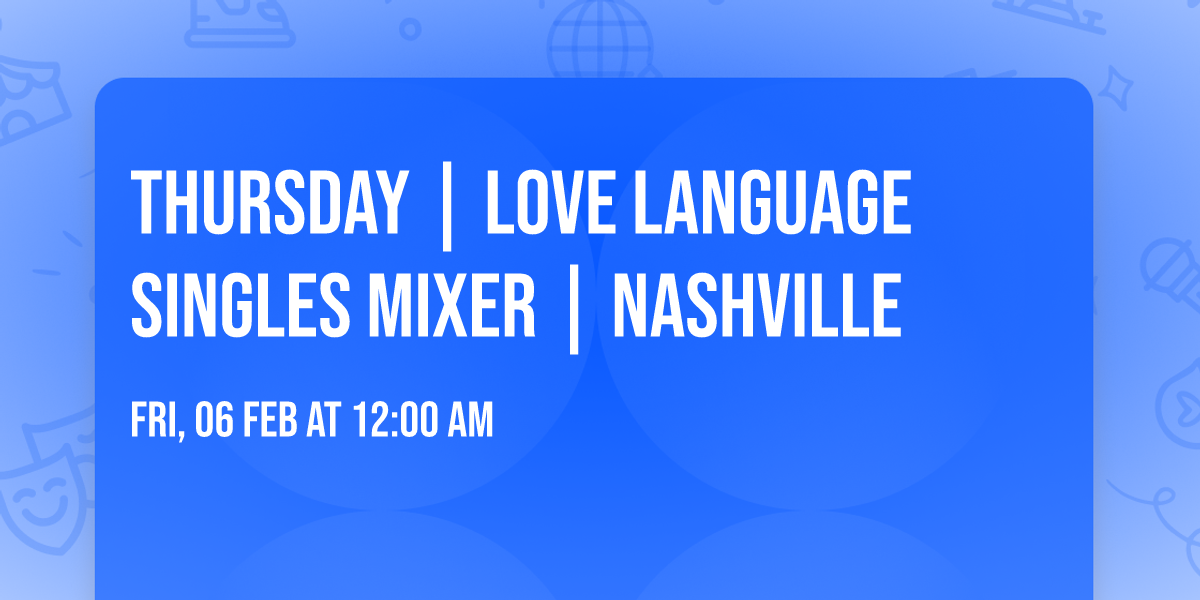 Thursday | Love Language Singles Mixer | Nashville