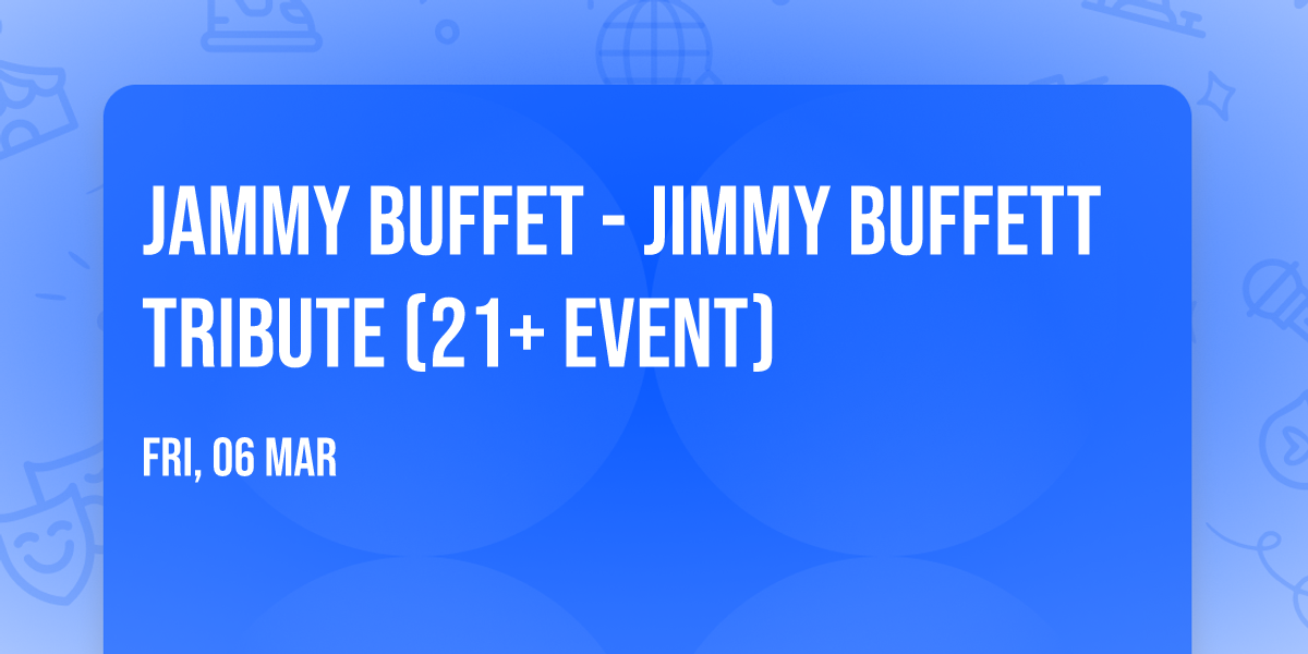 Jammy Buffet - Jimmy Buffett Tribute (21+ Event)