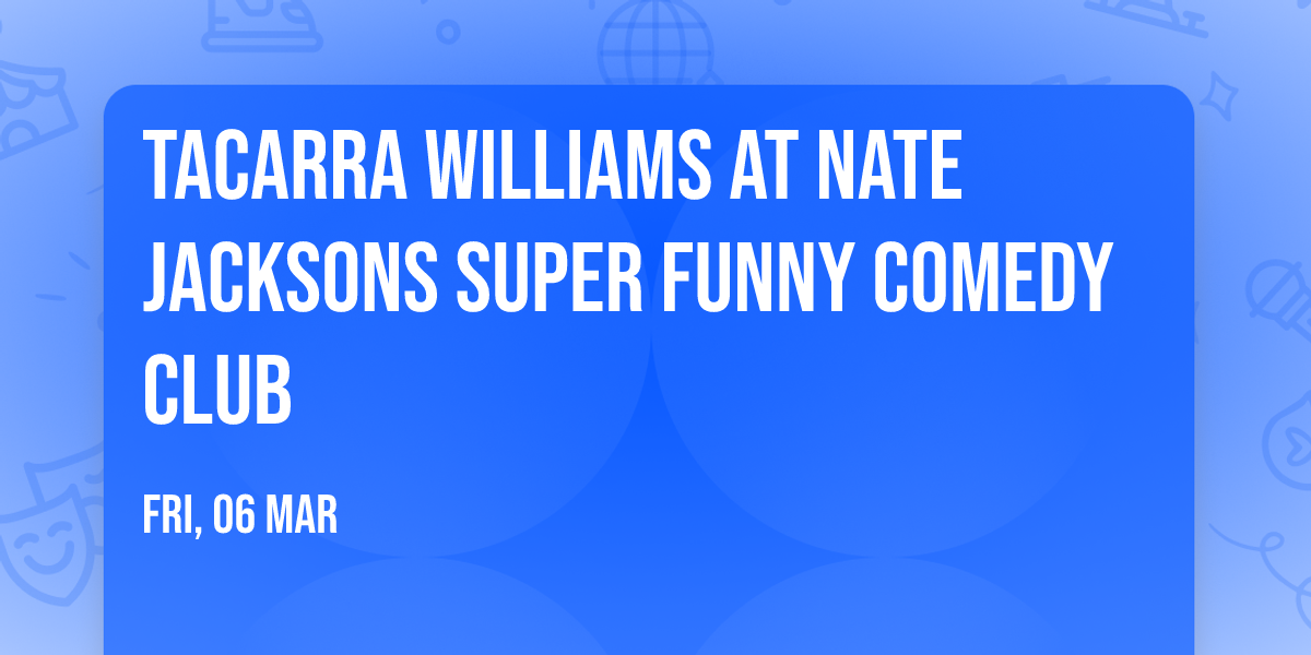 Tacarra Williams at Nate Jacksons Super Funny Comedy Club