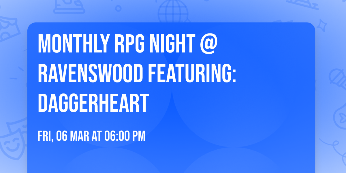 Monthly RPG Night @ Ravenswood Featuring: Daggerheart