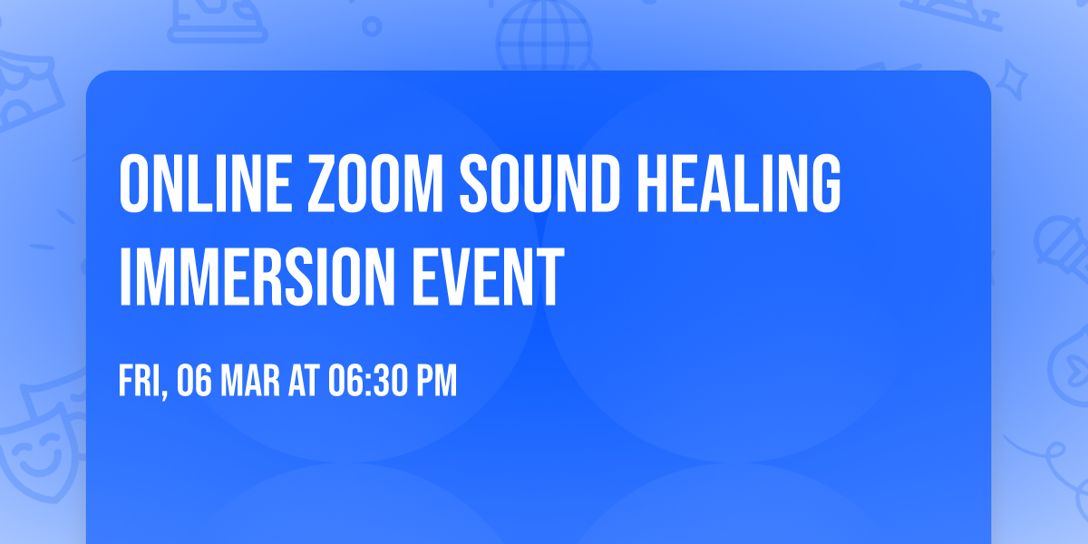 Online Zoom Sound Healing Immersion Event