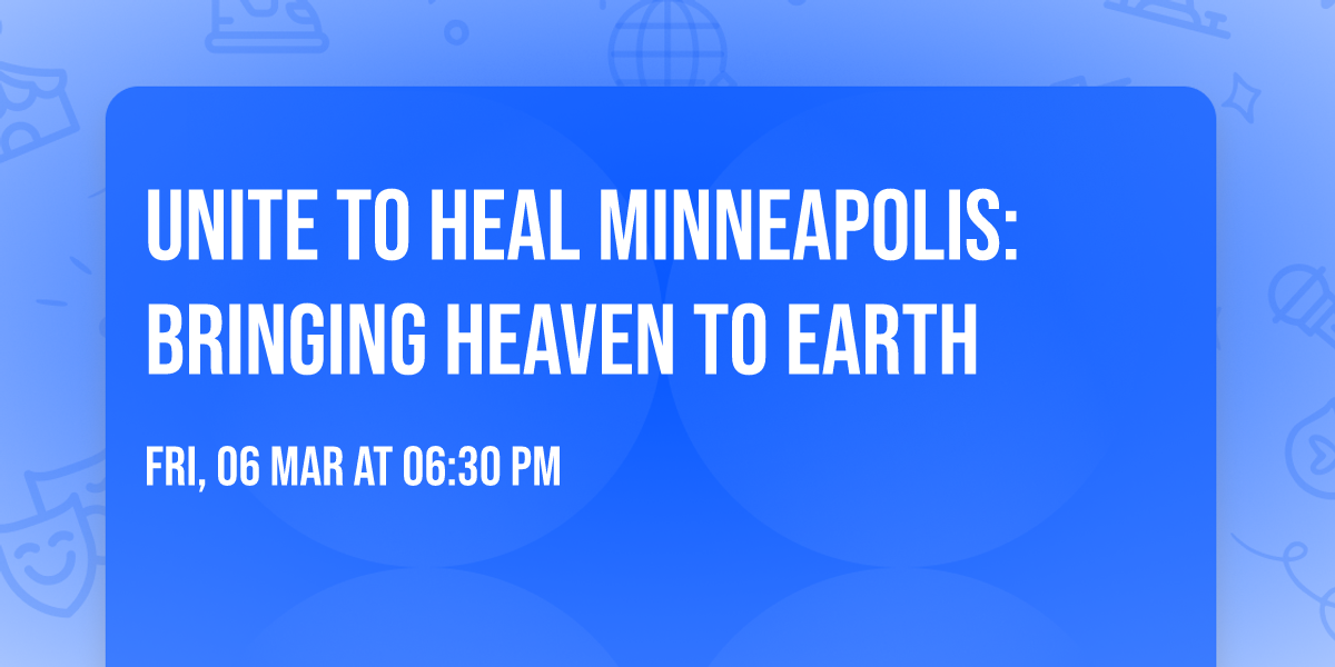 UNITE to Heal Minneapolis: Bringing Heaven to Earth