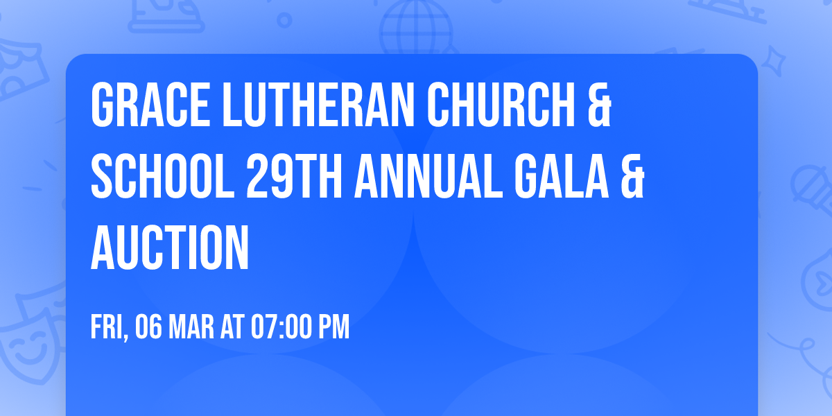 Grace Lutheran Church & School 29th Annual Gala & Auction