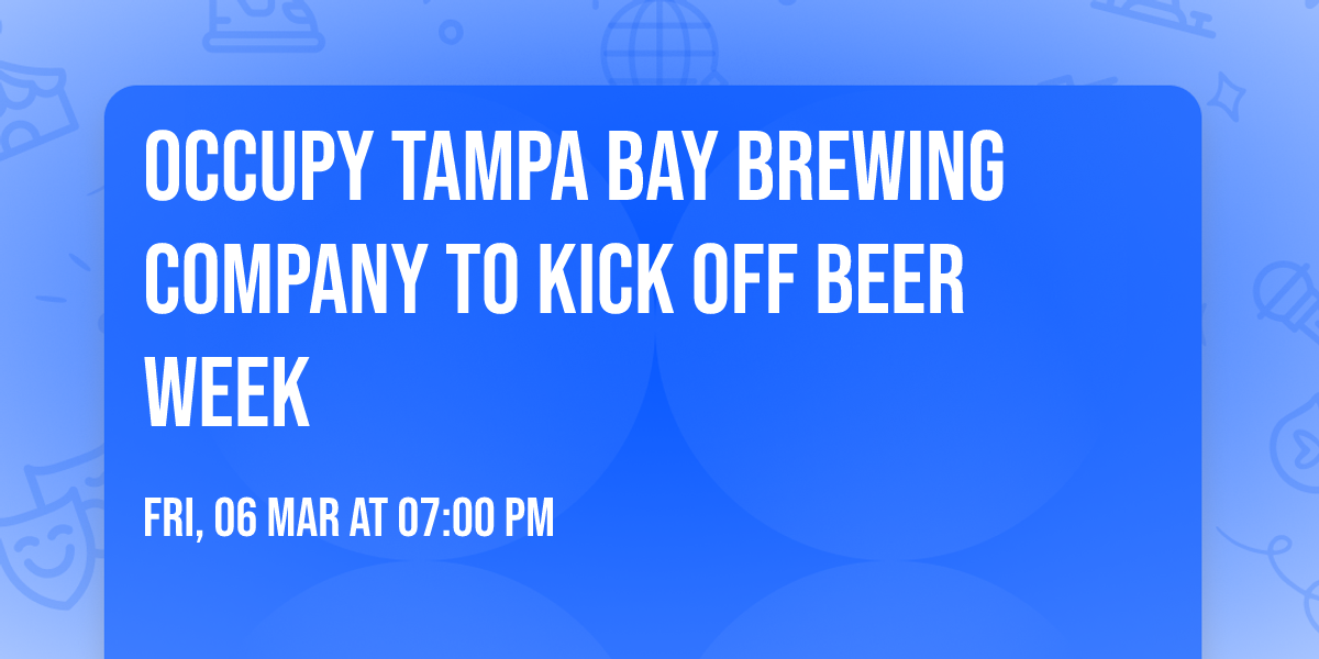 Occupy Tampa Bay Brewing Company to Kick Off Beer Week 