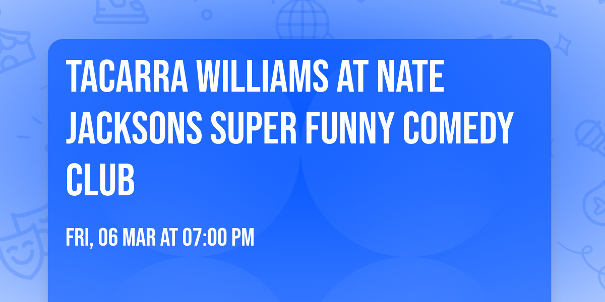 Tacarra Williams at Nate Jacksons Super Funny Comedy Club
