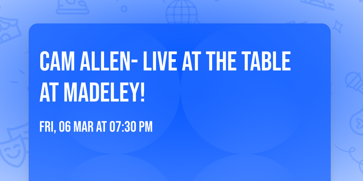 Cam Allen- Live at The Table at Madeley!