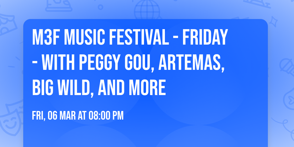 M3F Music Festival - Friday - with Peggy Gou, Artemas, Big Wild, and more