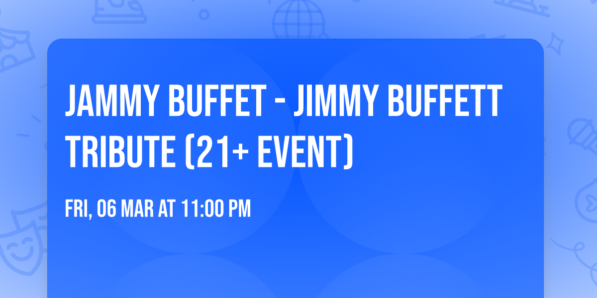 Jammy Buffet - Jimmy Buffett Tribute (21+ Event)