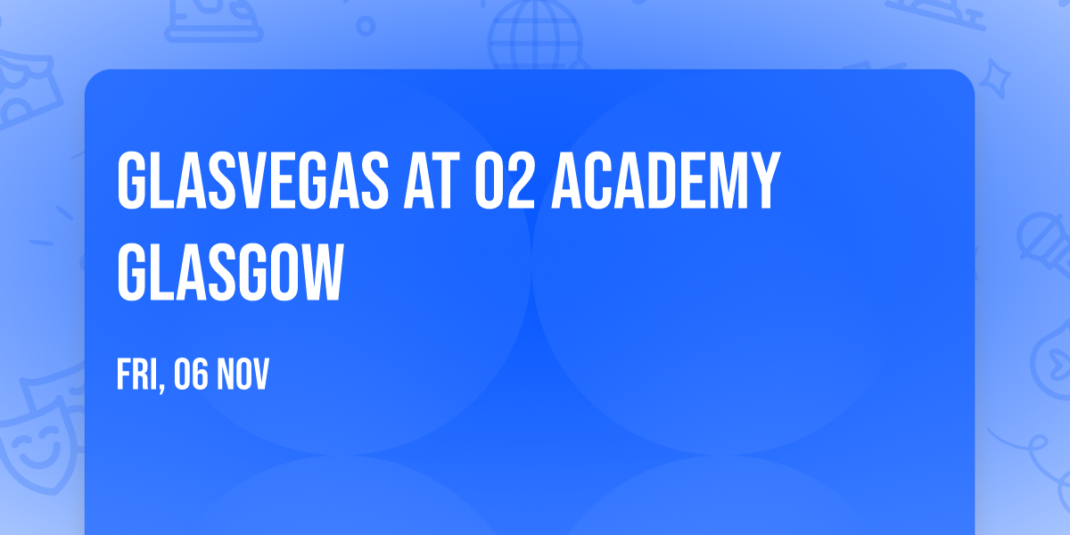 Glasvegas at O2 Academy Glasgow