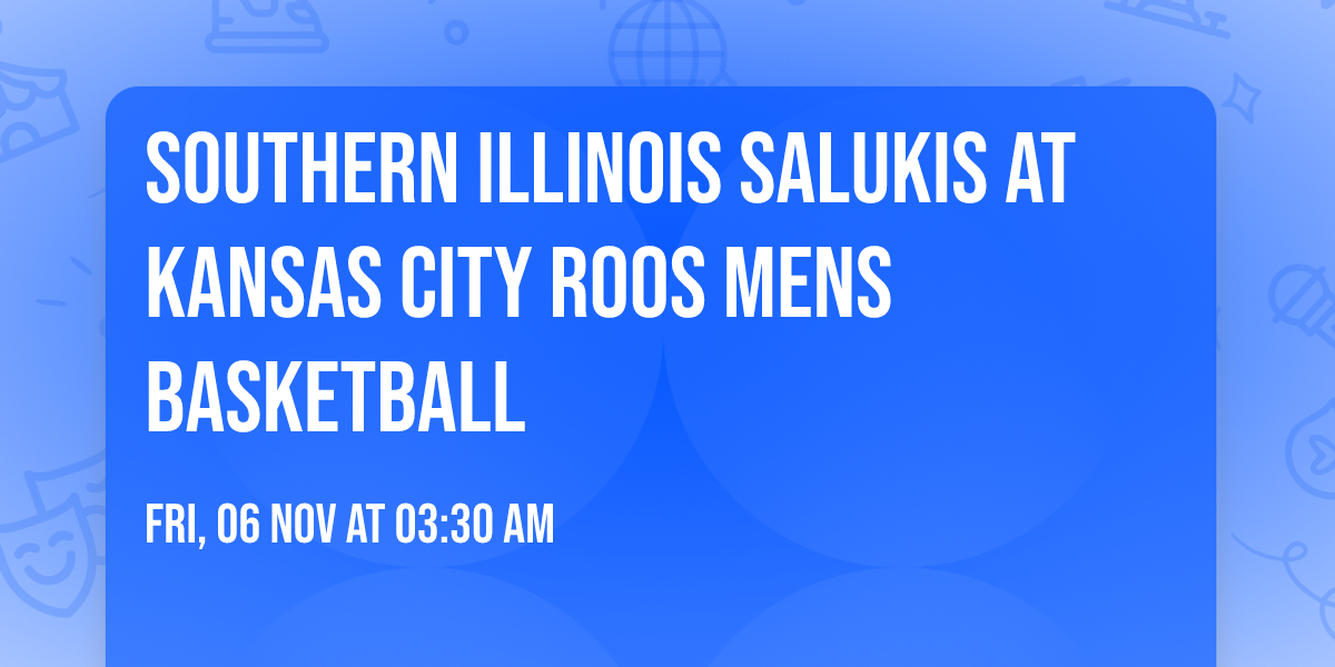 Southern Illinois Salukis at Kansas City Roos Mens Basketball