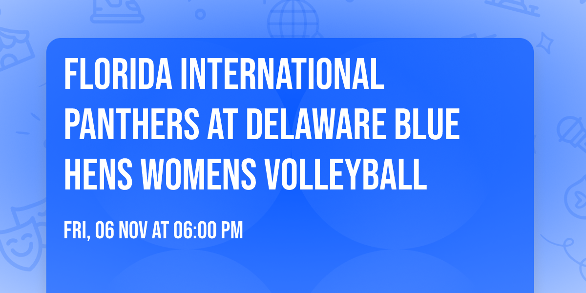 Florida International Panthers at Delaware Blue Hens Womens Volleyball