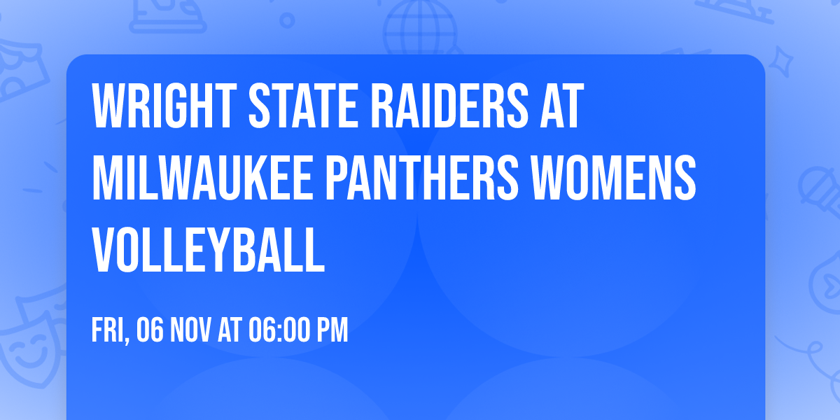 Wright State Raiders at Milwaukee Panthers Womens Volleyball
