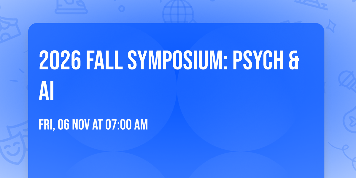 2026 Fall Symposium: Psych & AI