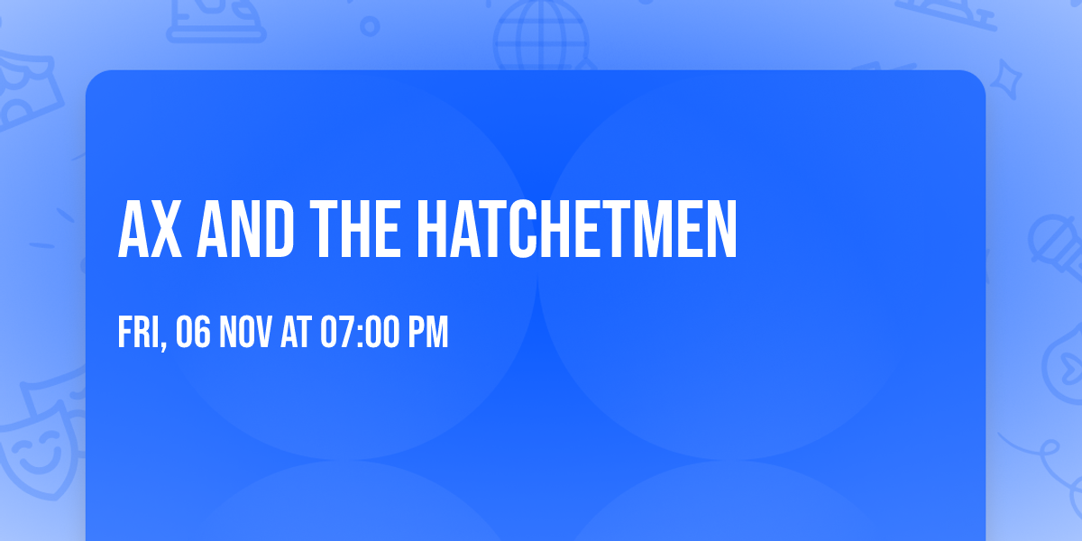Ax and the Hatchetmen