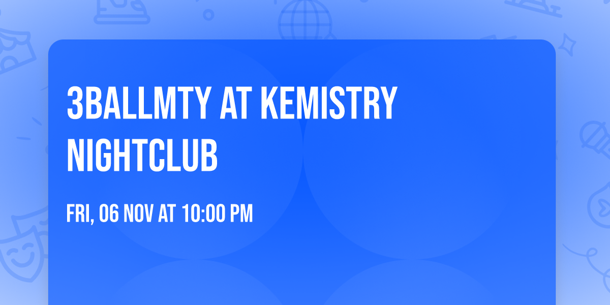 3BallMTY at Kemistry Nightclub