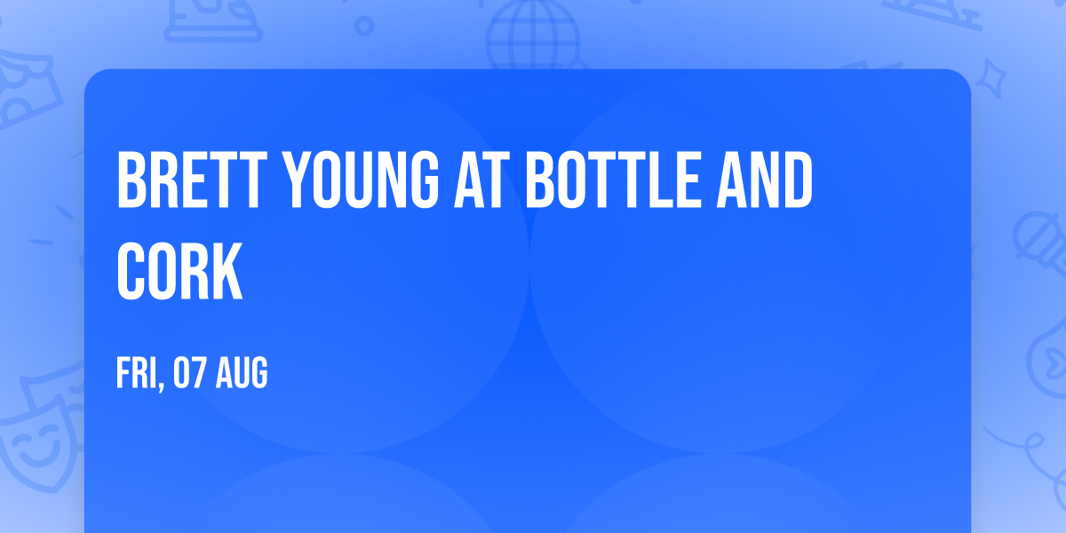Brett Young at Bottle and Cork