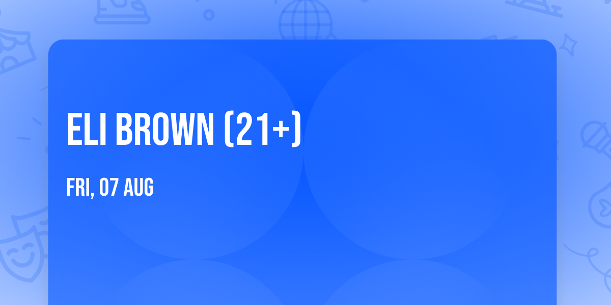Eli Brown (21+)