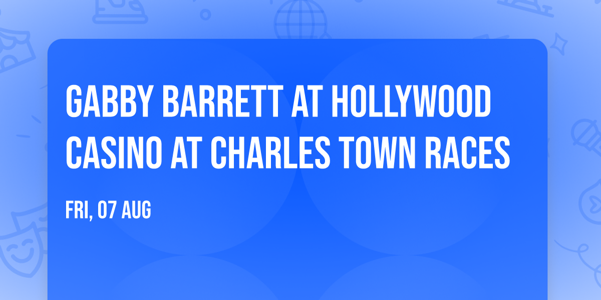 Gabby Barrett at Hollywood Casino at Charles Town Races