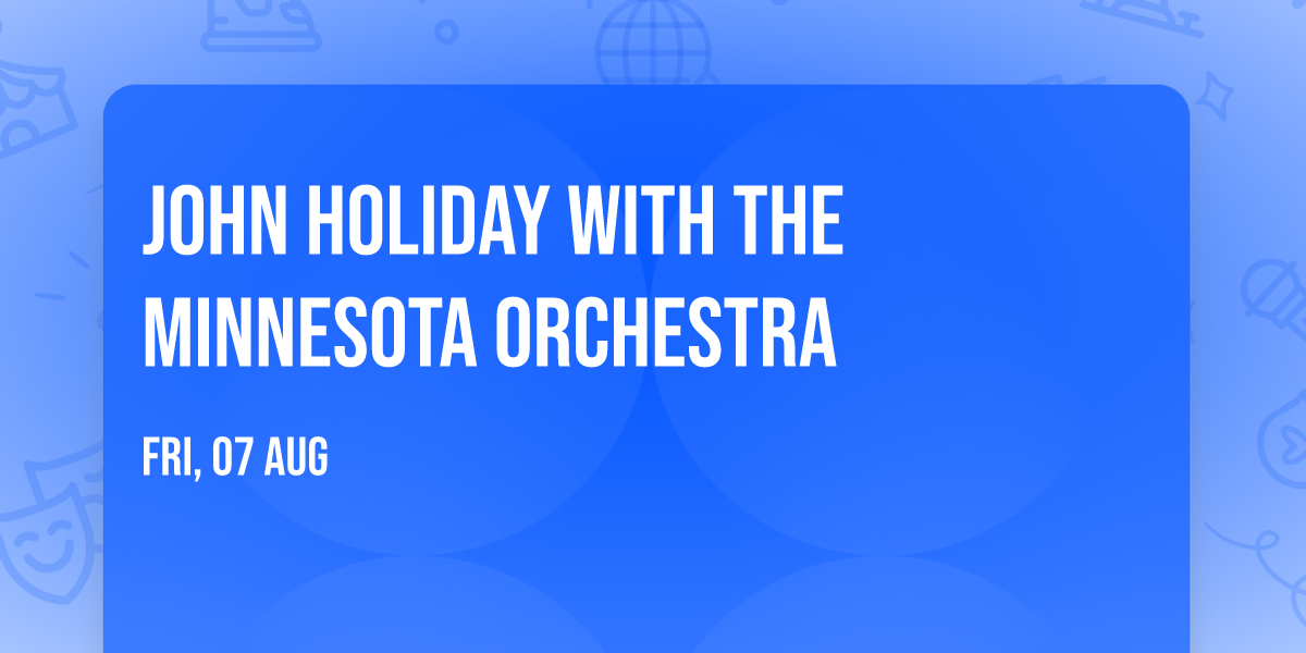 John Holiday With The Minnesota Orchestra