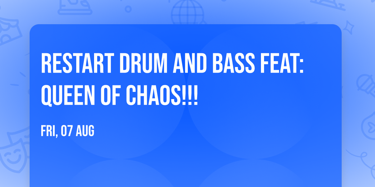 RESTART DRUM and BASS feat: Queen of Chaos!!!