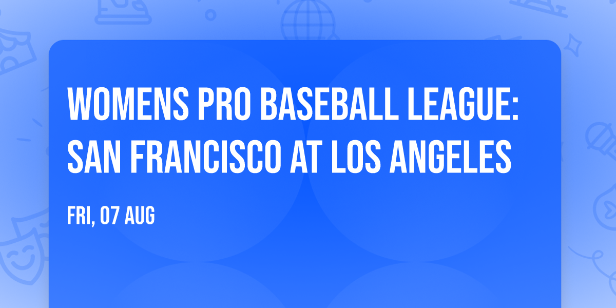 Womens Pro Baseball League: San Francisco at Los Angeles