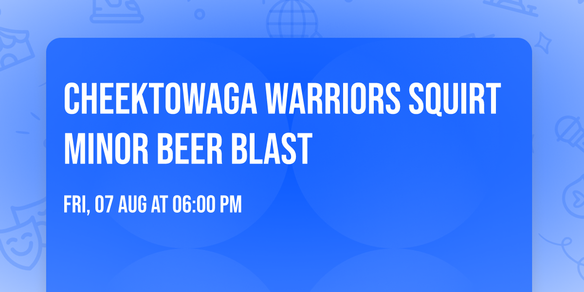 Cheektowaga Warriors Squirt Minor Beer Blast