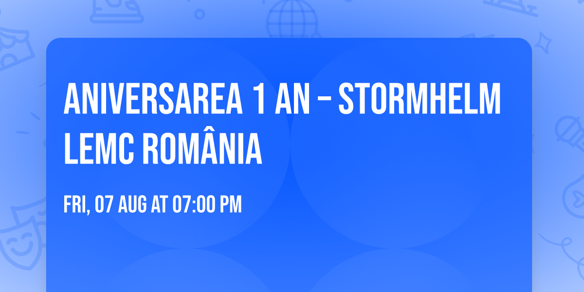 Aniversarea 1 An \u2013 StormHelm LEMC Rom\u00e2nia