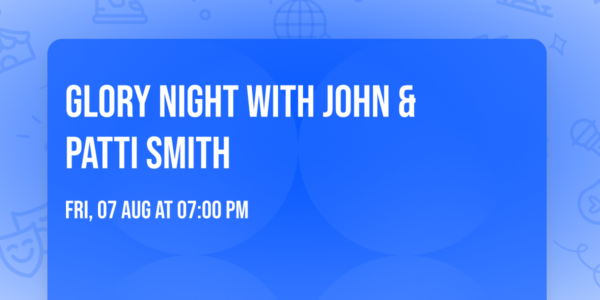 Glory Night with John & Patti Smith