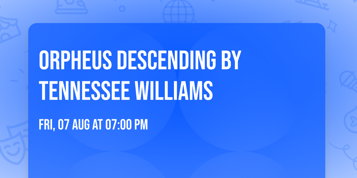 Orpheus Descending by Tennessee Williams