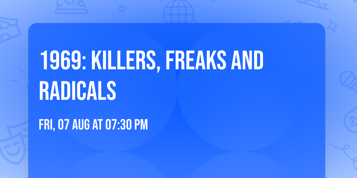 1969: Killers, Freaks and Radicals