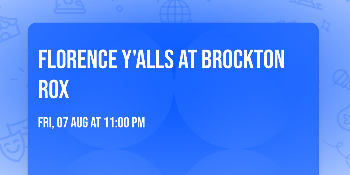 Florence Y'alls at Brockton Rox