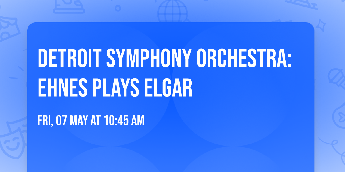 Detroit Symphony Orchestra: Ehnes Plays Elgar