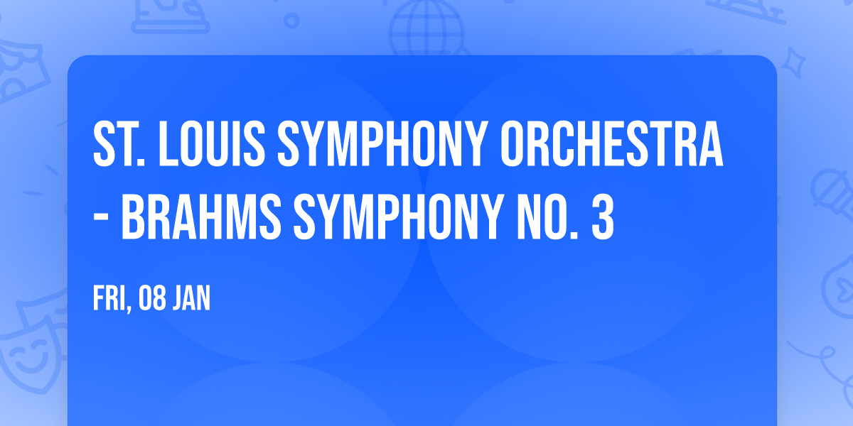 St. Louis Symphony Orchestra - Brahms Symphony No. 3