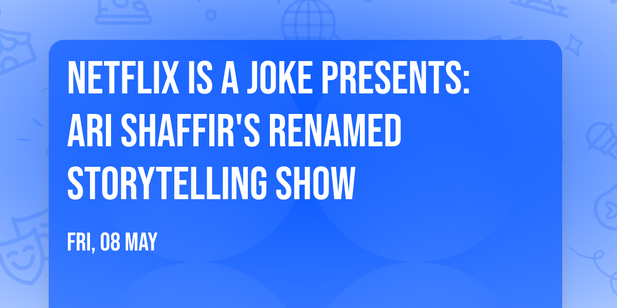 Netflix Is A Joke Presents: Ari Shaffir's Renamed Storytelling Show