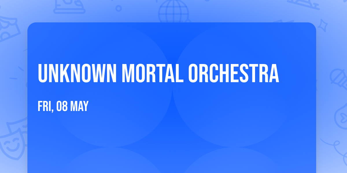 Unknown Mortal Orchestra