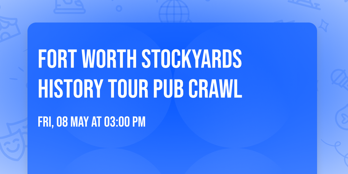 Fort Worth Stockyards History Tour Pub Crawl