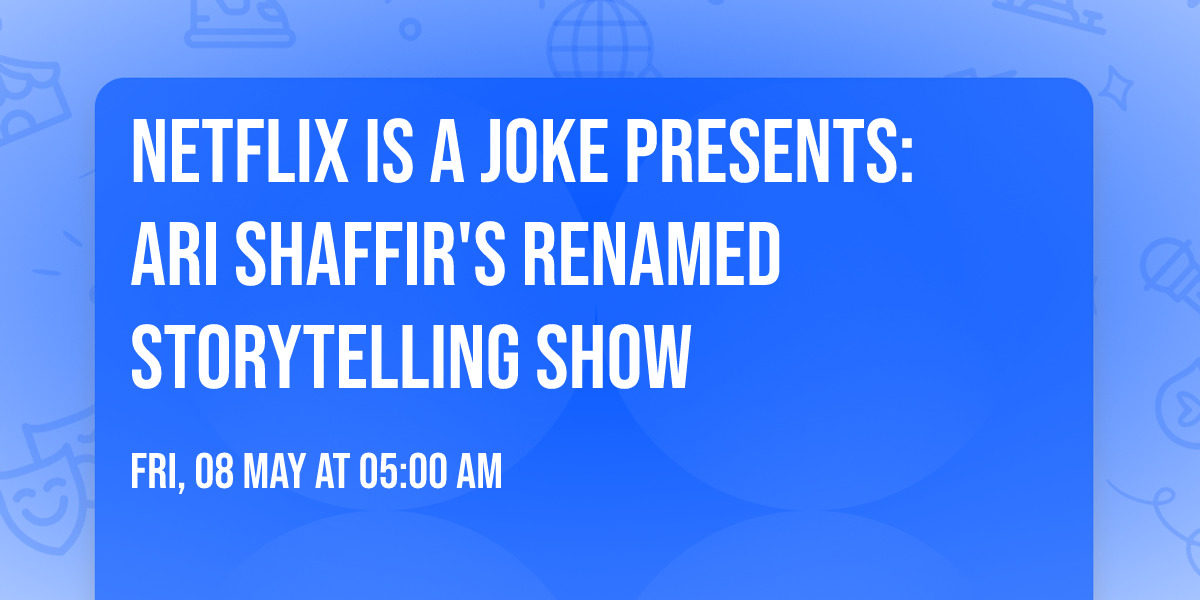 Netflix Is A Joke Presents: Ari Shaffir's Renamed Storytelling Show
