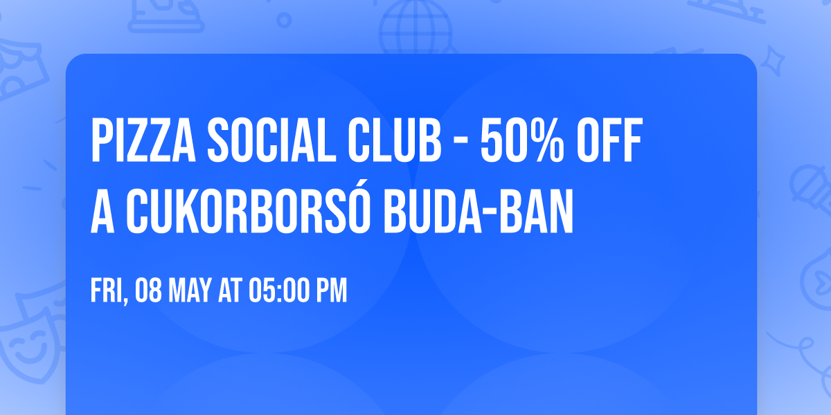 Pizza Social Club - 50% OFF a Cukorbors\u00f3 Buda-ban