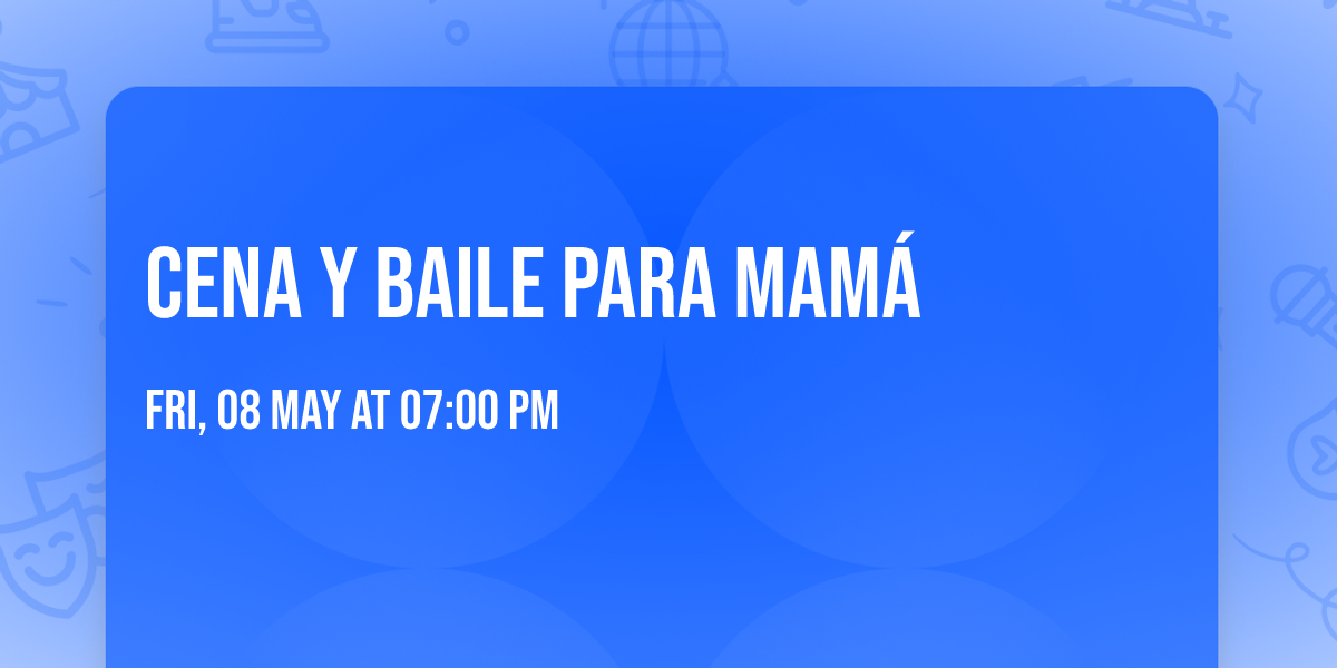 Cena y Baile para Mam\u00e1 