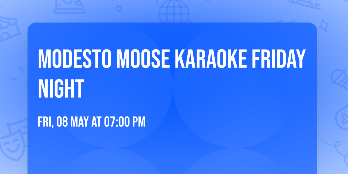 Modesto Moose Karaoke Friday Night 