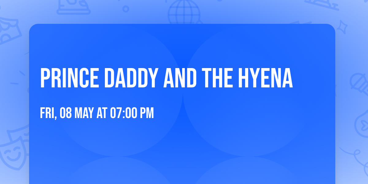 Prince Daddy and The Hyena