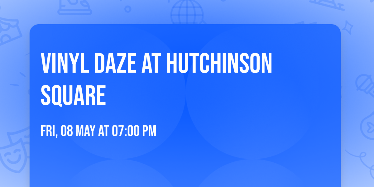 Vinyl Daze at Hutchinson Square 