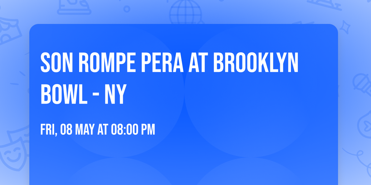 Son Rompe Pera at Brooklyn Bowl - NY